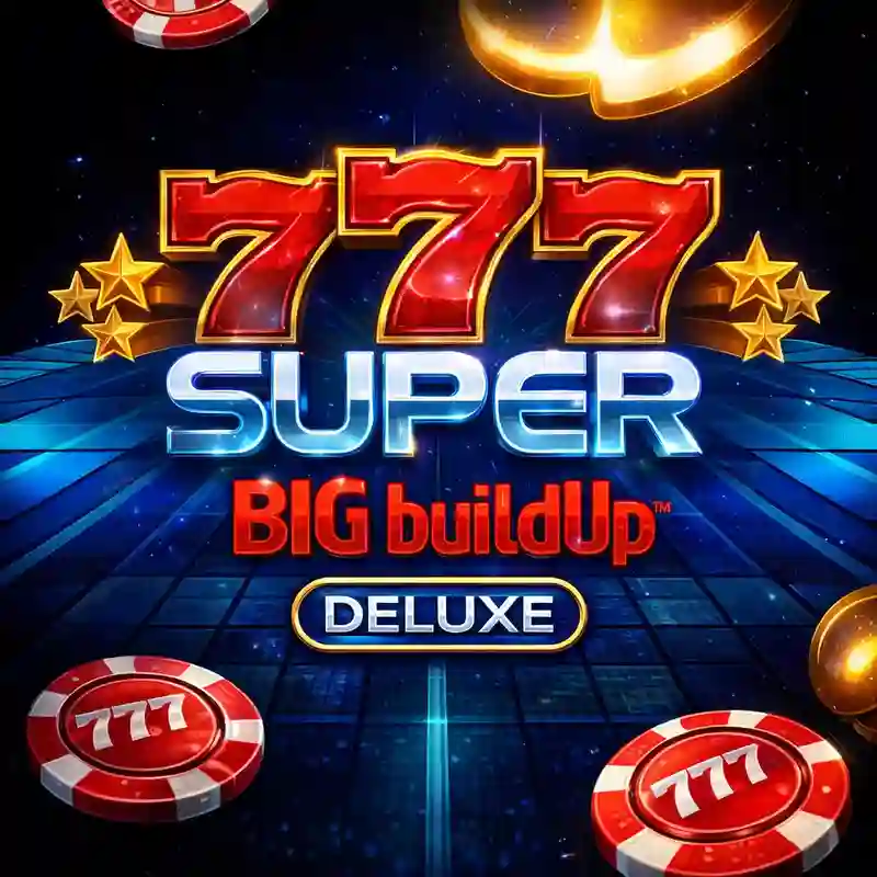 777 Super Big Buildup Deluxe Casino
